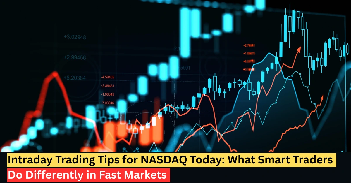 intraday trading tips for NASDAQ today chart showing market trends and smart trading strategy