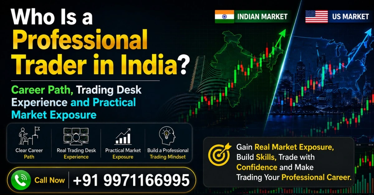 Professional trader in India with Indian and US market charts, trading desk experience, career path, and practical market exposure for serious traders.