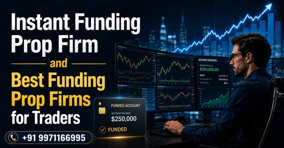 Instant funding prop firm and best funding prop firms for serious prop trading